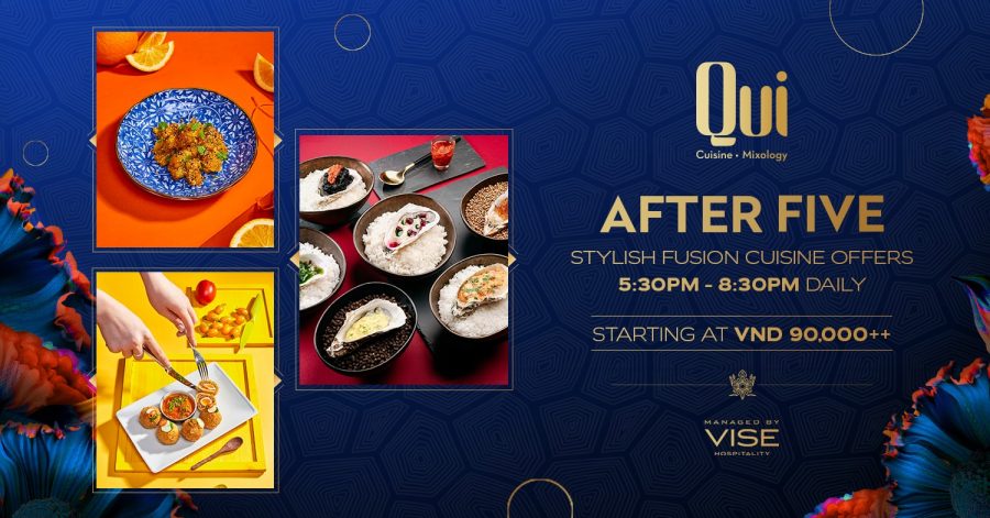 AFTER FIVE – STYLISH FUSION CUISINE OFFER FROM VND 90,000 ++